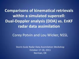 Corey Potvin and Lou Wicker, NSSL Storm-Scale Radar Data Assimilation Workshop