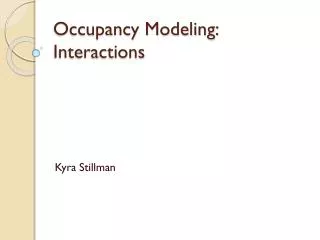 Occupancy Modeling: Interactions