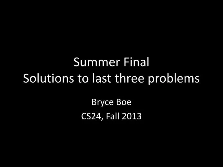 summer final solutions to last three problems