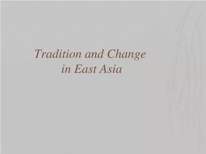 tradition and change in east asia