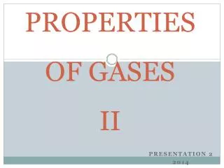PROPERTIES OF GASES II