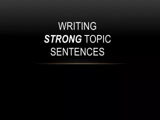 Writing Strong Topic sentences
