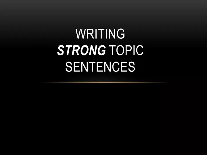 writing strong topic sentences