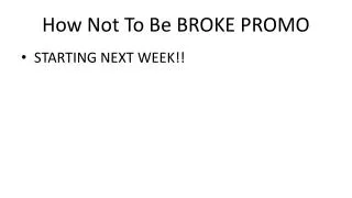 how not to be broke promo