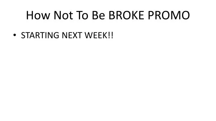 how not to be broke promo