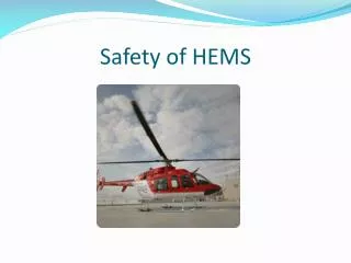 Safety of HEMS