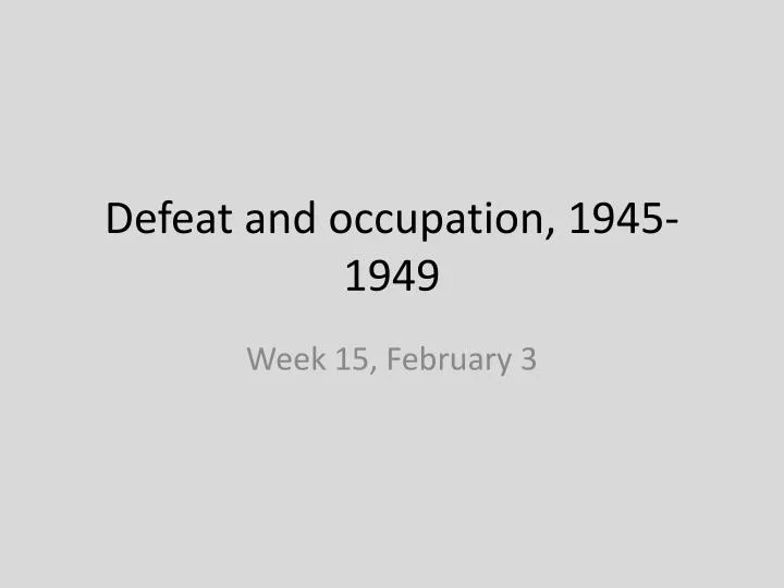 defeat and occupation 1945 1949
