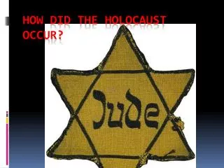 How did the Holocaust Occur?