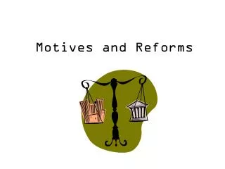 Motives and Reforms
