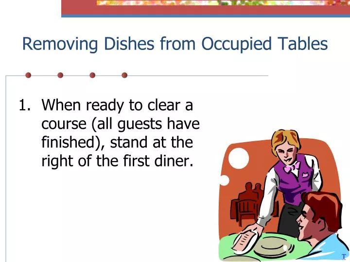 removing dishes from occupied tables
