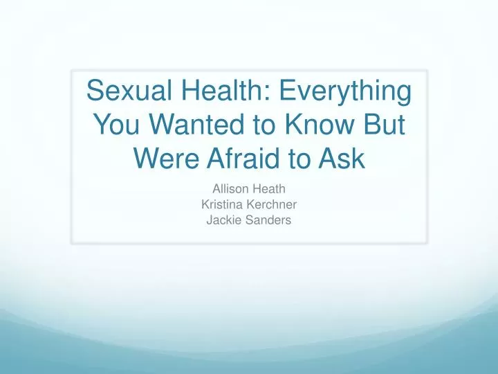 sexual health everything you w anted to know b ut w ere a fraid to ask