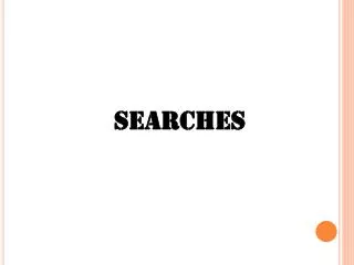 Searches