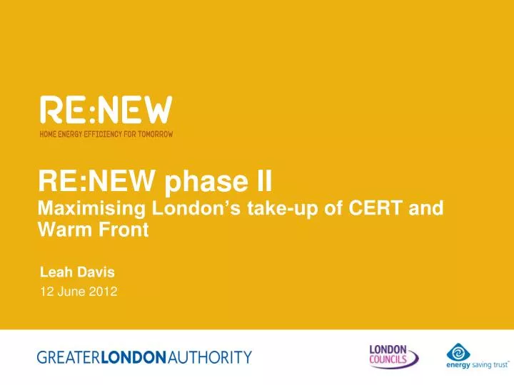 re new phase ii maximising london s take up of cert and warm front