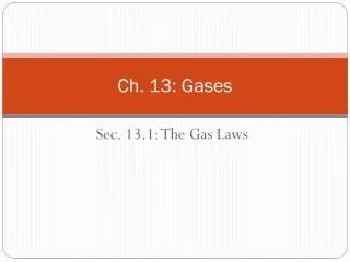 Ch. 13: Gases