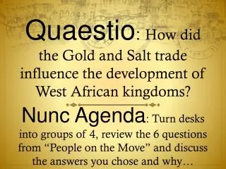 Quaestio : How did the Gold and Salt trade influence the development of West African kingdoms?