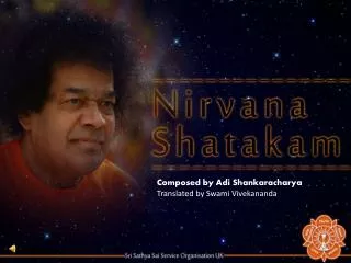 Composed by Adi Shankaracharya Translated by Swami Vivekananda