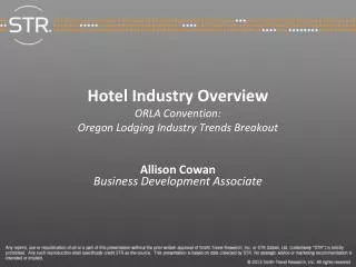 Hotel Industry Overview ORLA Convention: Oregon Lodging Industry Trends Breakout