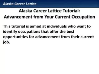 Alaska Career Lattice Tutorial: Advancement from Your Current Occupation