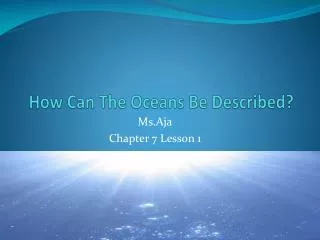 How Can The Oceans Be Described?