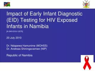 Impact of Early Infant Diagnostic (EID) Testing for HIV Exposed Infants in Namibia