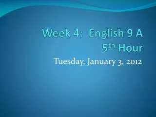 Week 4: English 9 A 5 th Hour