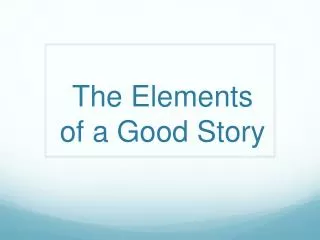 The Elements of a Good Story