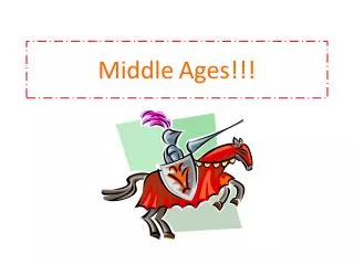 Middle Ages!!!