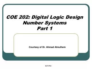 COE 202: Digital Logic Design Number Systems Part 1