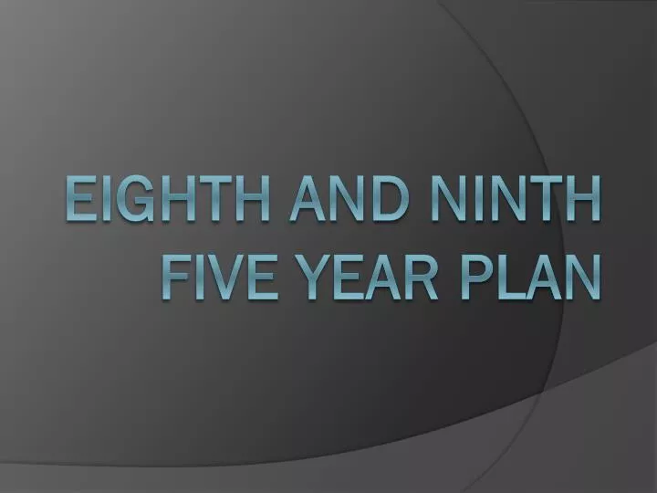 eighth and ninth five year plan