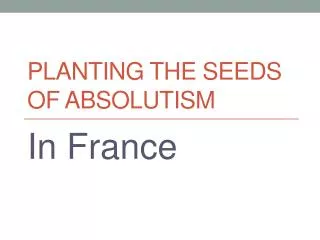 Planting the seeds of Absolutism
