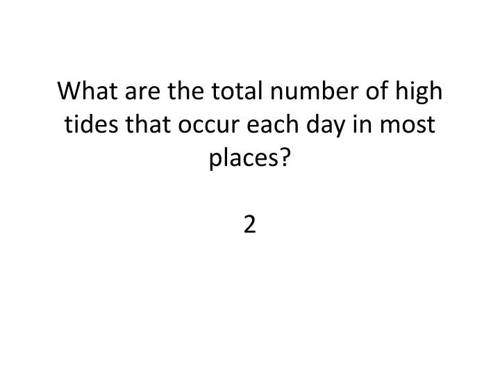 what are the total number of high tides that occur each day in most places 2