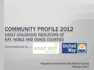 Community Profile 2012 Early Childhood Indicators of Kay, Noble and Osage Counties