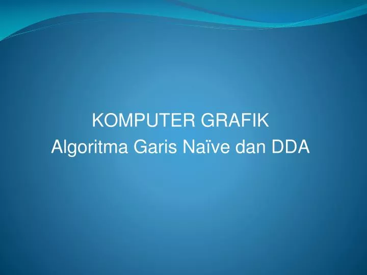 komputer grafik algoritma garis na ve dan dda