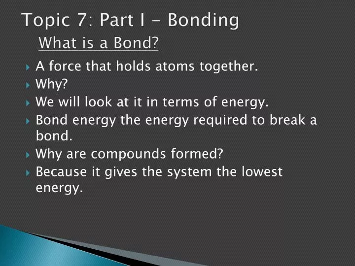 topic 7 part i bonding what is a bond