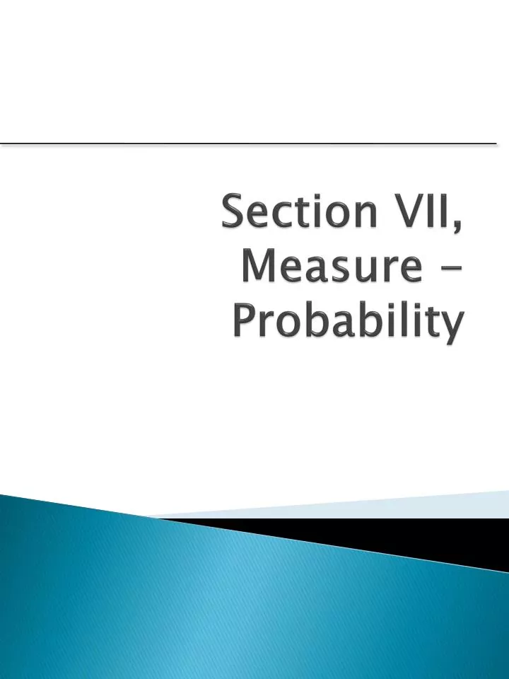 section vii measure probability