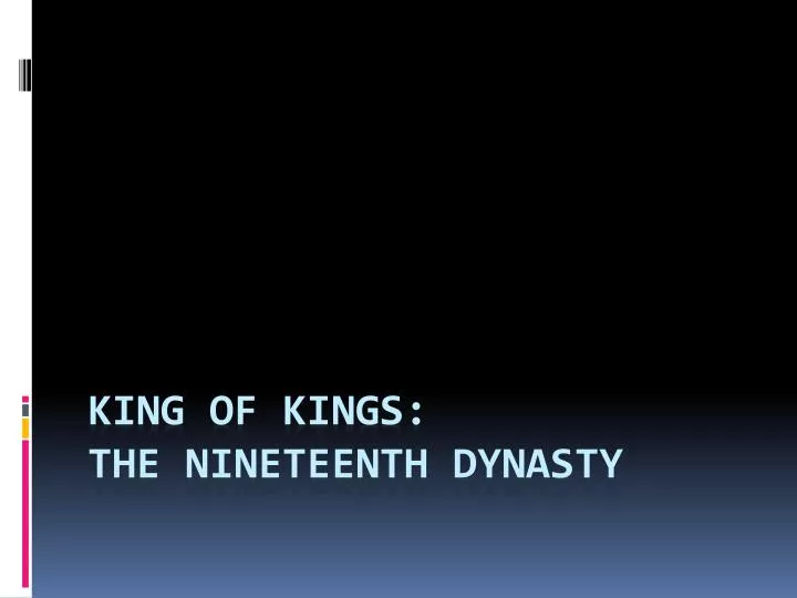 king of kings the nineteenth dynasty