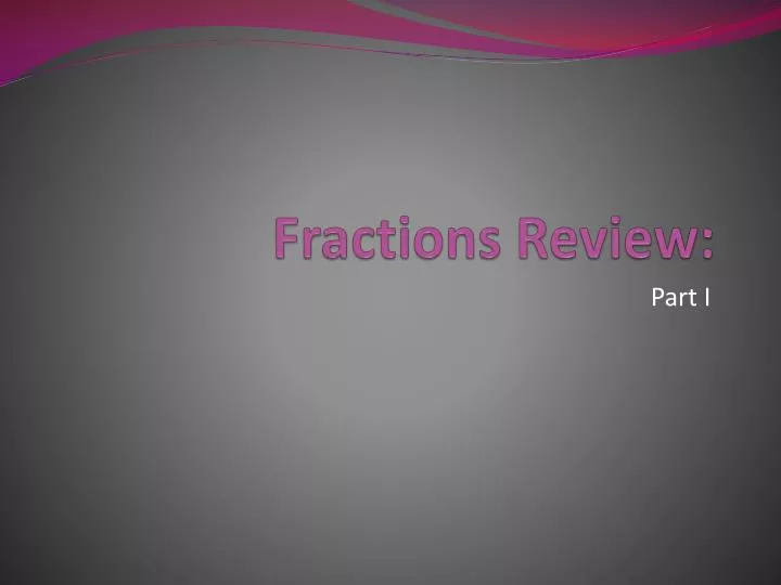 fractions review