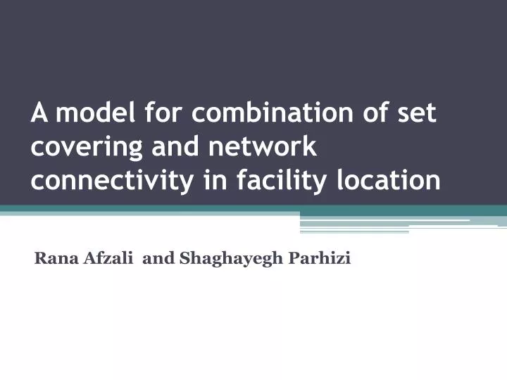 a model for combination of set covering and network connectivity in facility location