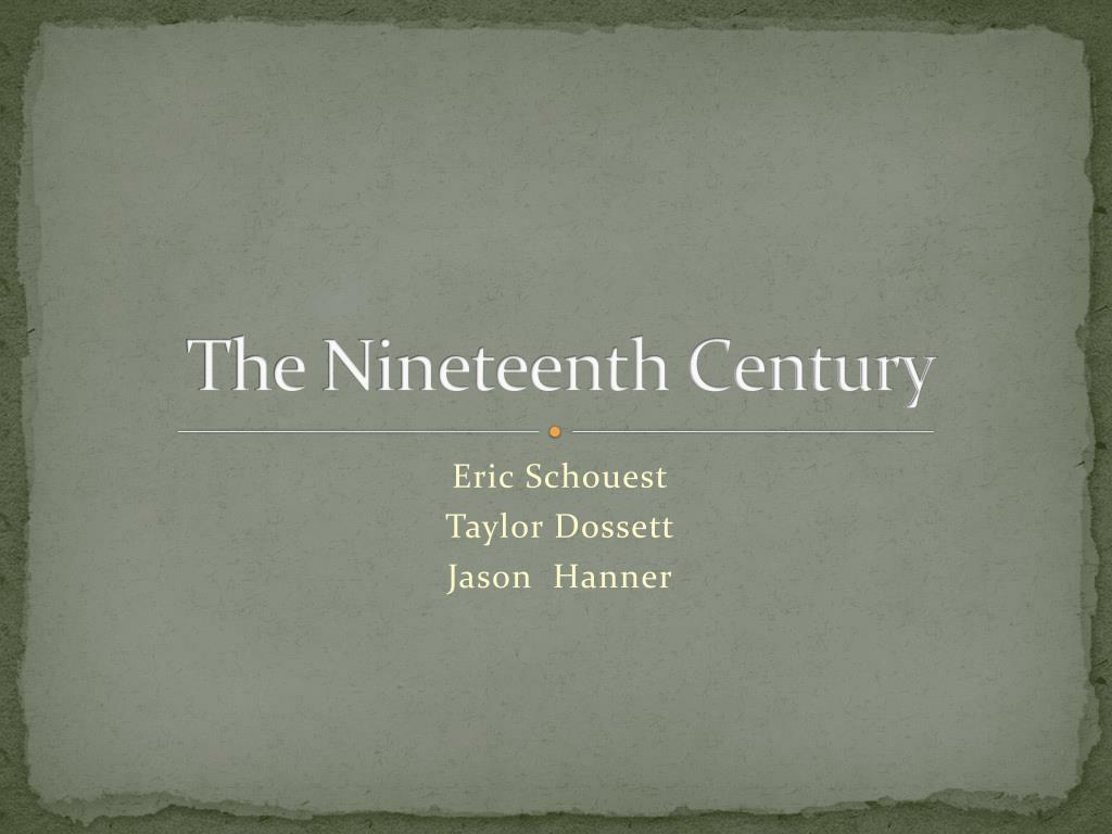 PPT - The Nineteenth Century PowerPoint Presentation, free download ...