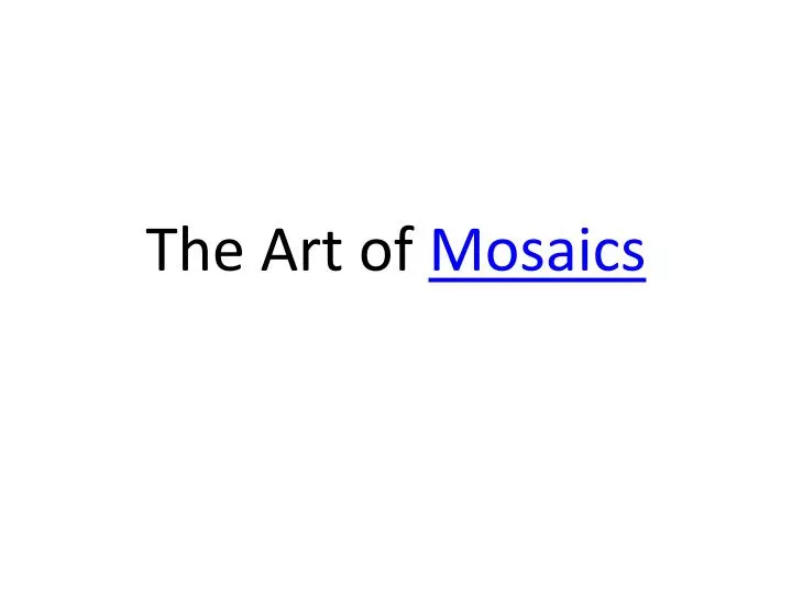 the art of mosaics