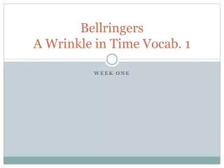 Bellringers A Wrinkle in Time Vocab. 1