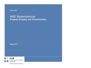 Kick Off MSE Masterseminar Program Analysis and Transformation