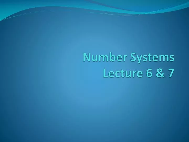 number systems lecture 6 7