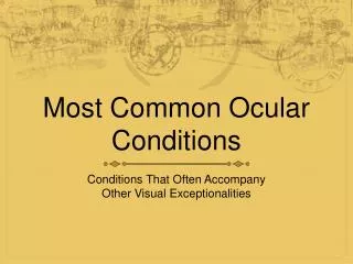 Most Common Ocular Conditions