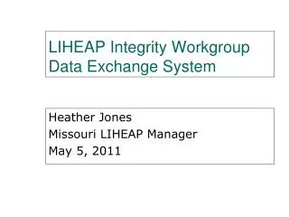 LIHEAP Integrity Workgroup Data Exchange System