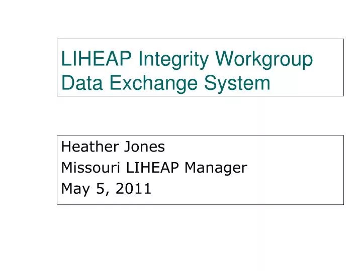 liheap integrity workgroup data exchange system