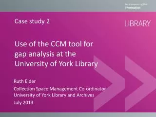 Use of the CCM tool for gap analysis at the University of York Library