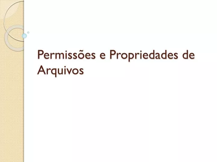 permiss es e propriedades de arquivos