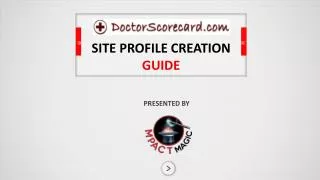 SITE PROFILE CREATION GUIDE