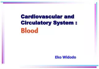 Cardiovascular and Circulatory System : Blood